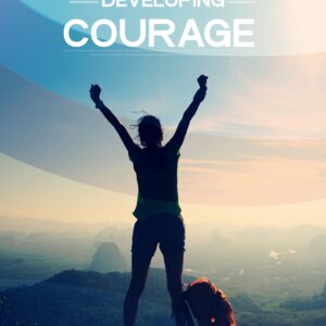 Developing Courage – دليلك لبناء الشجاعة