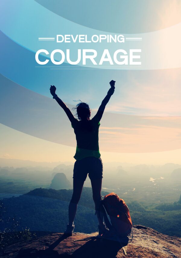 Developing Courage – دليلك لبناء الشجاعة