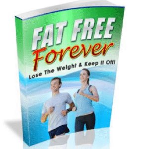 Fat Free Forever – Permanent Fat Loss Guide